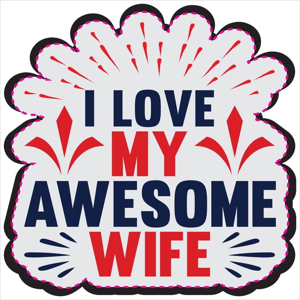 I love my awesome wife vector