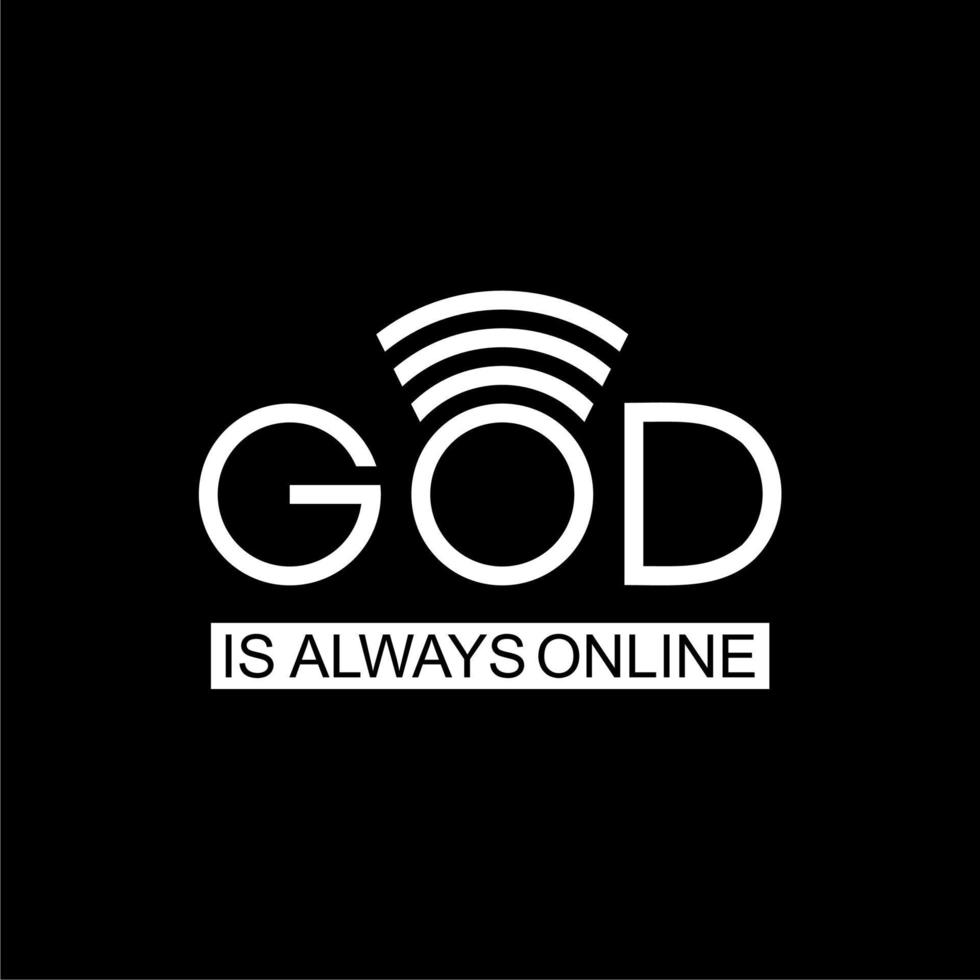 'God Is Always Online' Quote Design, Lettering Expression for Decoration, Text Illustration, Sticker, Pin, T Shirt, Background of for Wallpaper. Vector Illustration