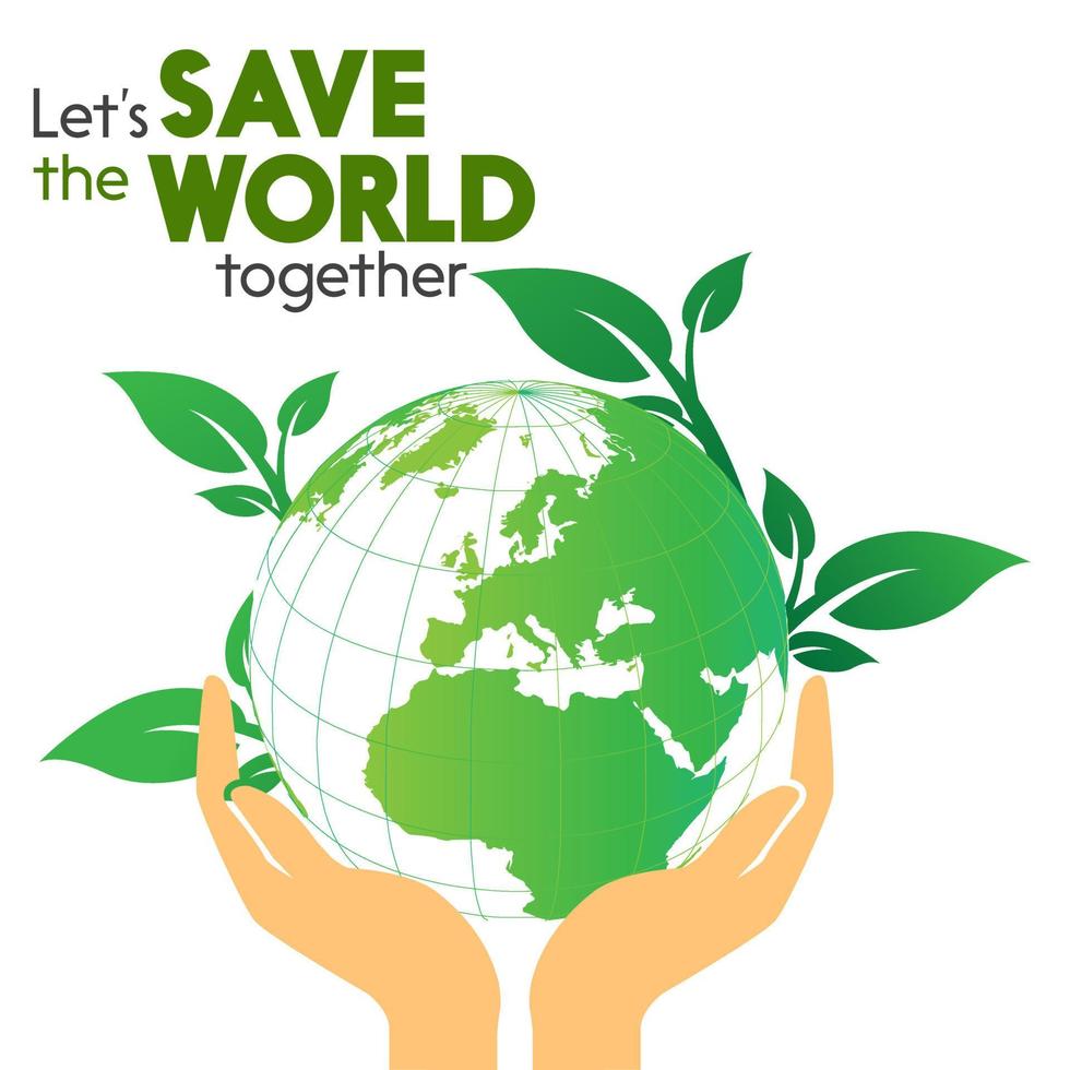lets save the world together. vector the earth hold by two hands with leaf growth natural illustration.
