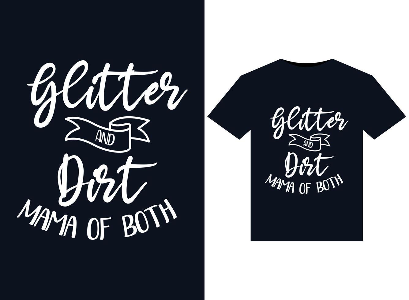 Glitter and dirt mama of both illustrations for print-ready T-Shirts design vector