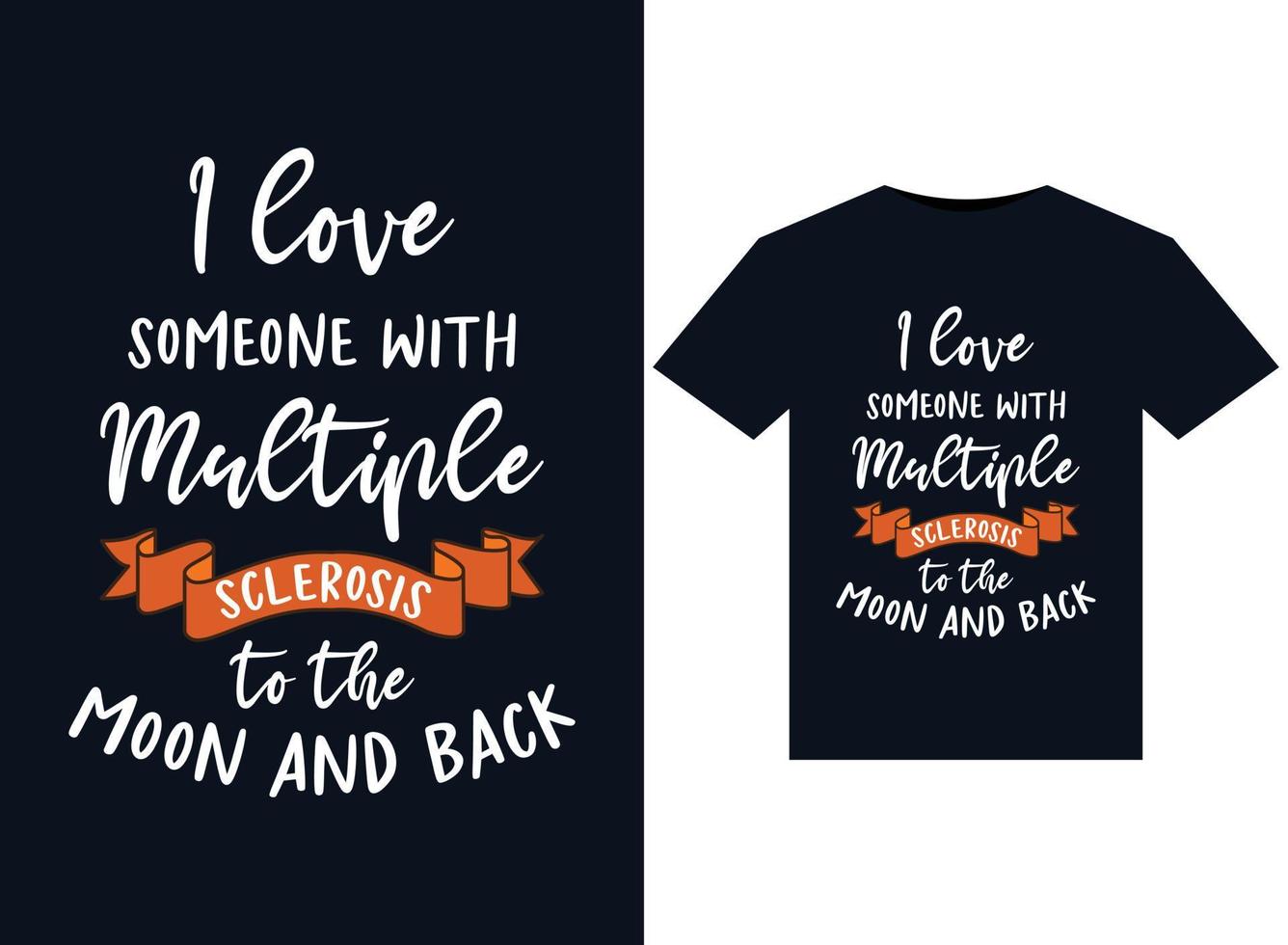 I love someone with Multiple sclerosis to the moon and back illustrations for print-ready T-Shirts design vector