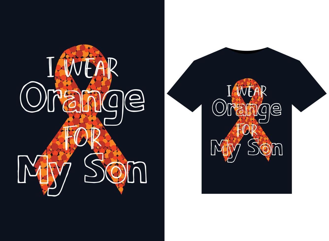 I Wear Orange For My Son illustrations for print-ready T-Shirts design vector