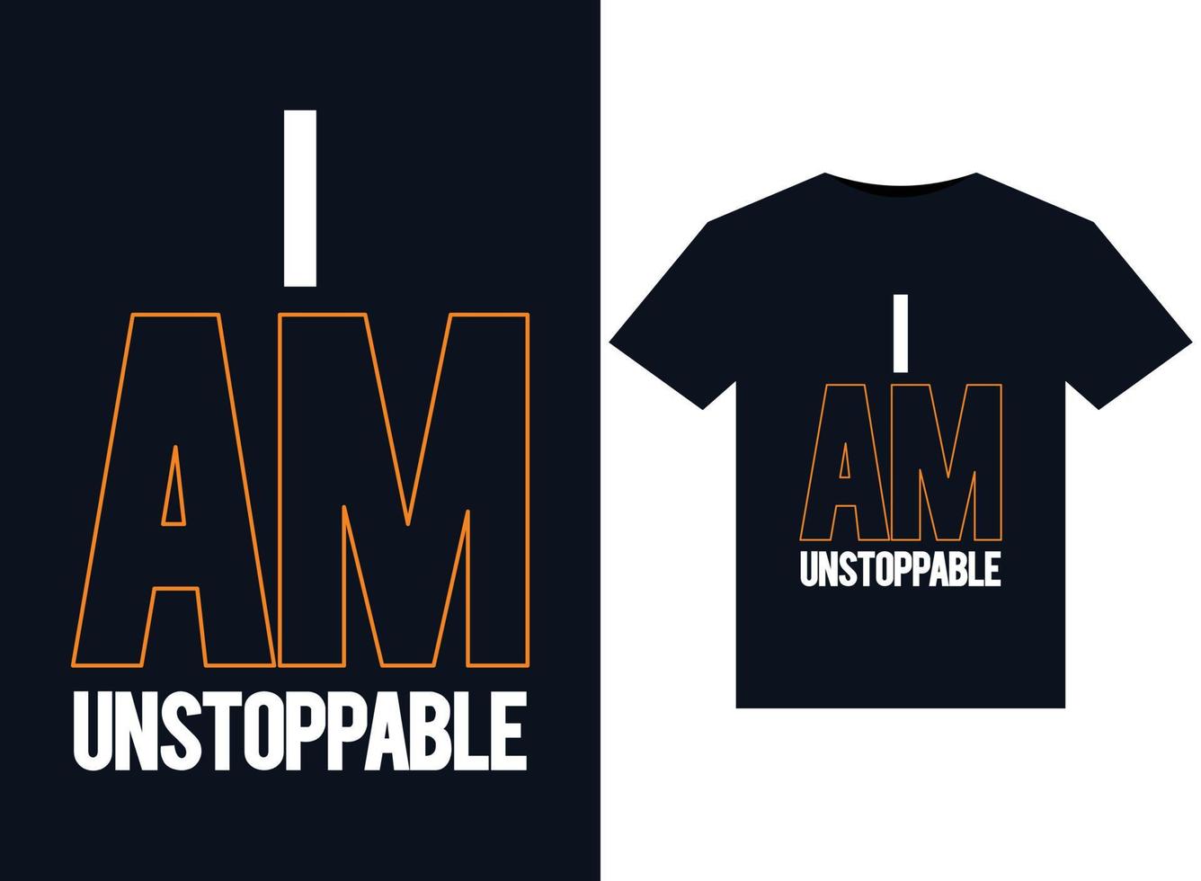 I Am Unstoppable illustrations for print-ready T-Shirts design vector