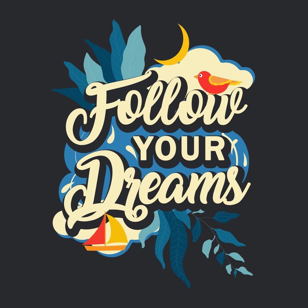 sigue tus sueños con un hermoso concepto .t-shirt diseño caligráfico con letras a mano. tipografía vectorial inspiradora. ilustración vectorial vector