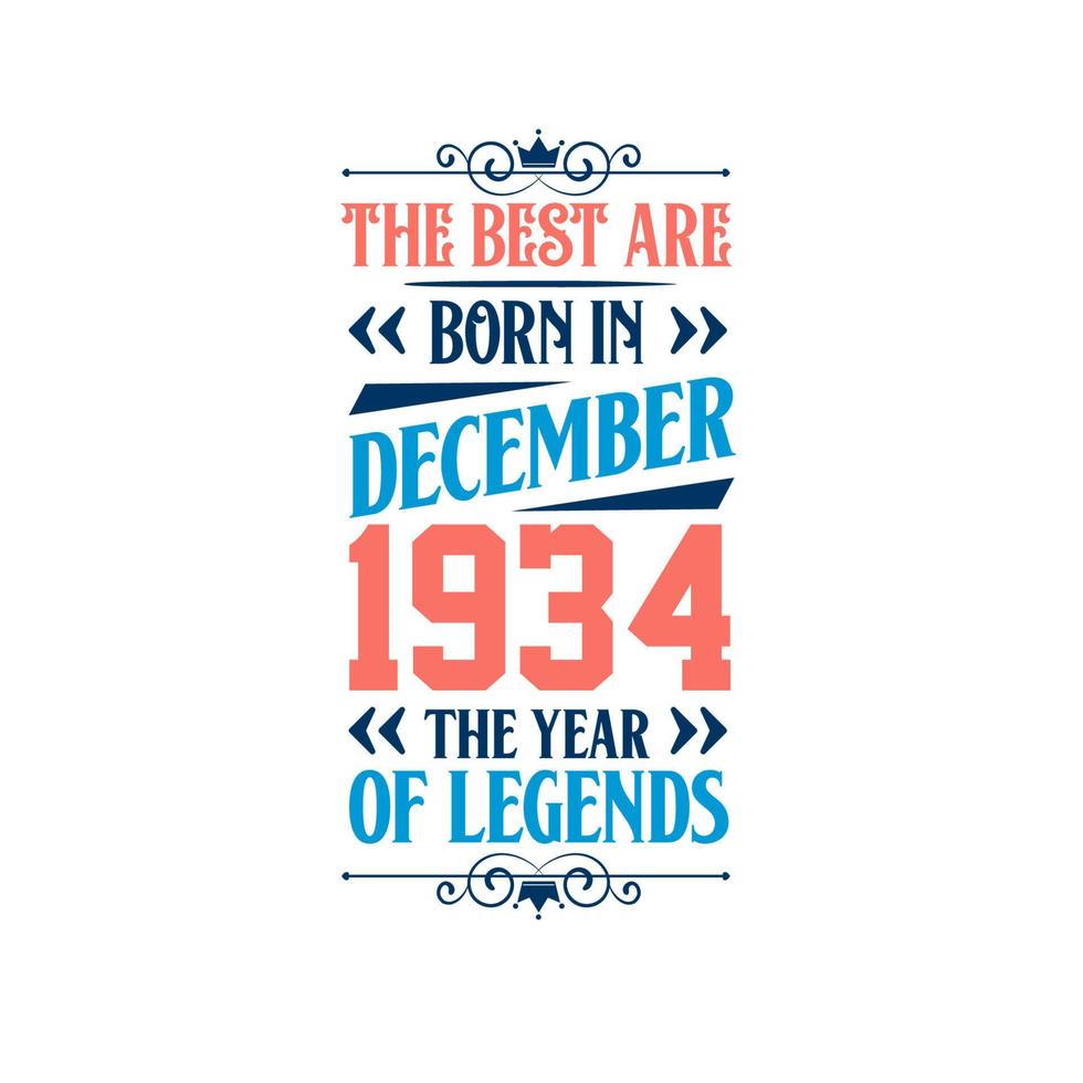 Best are born in December 1934. Born in December 1934 the legend Birthday vector