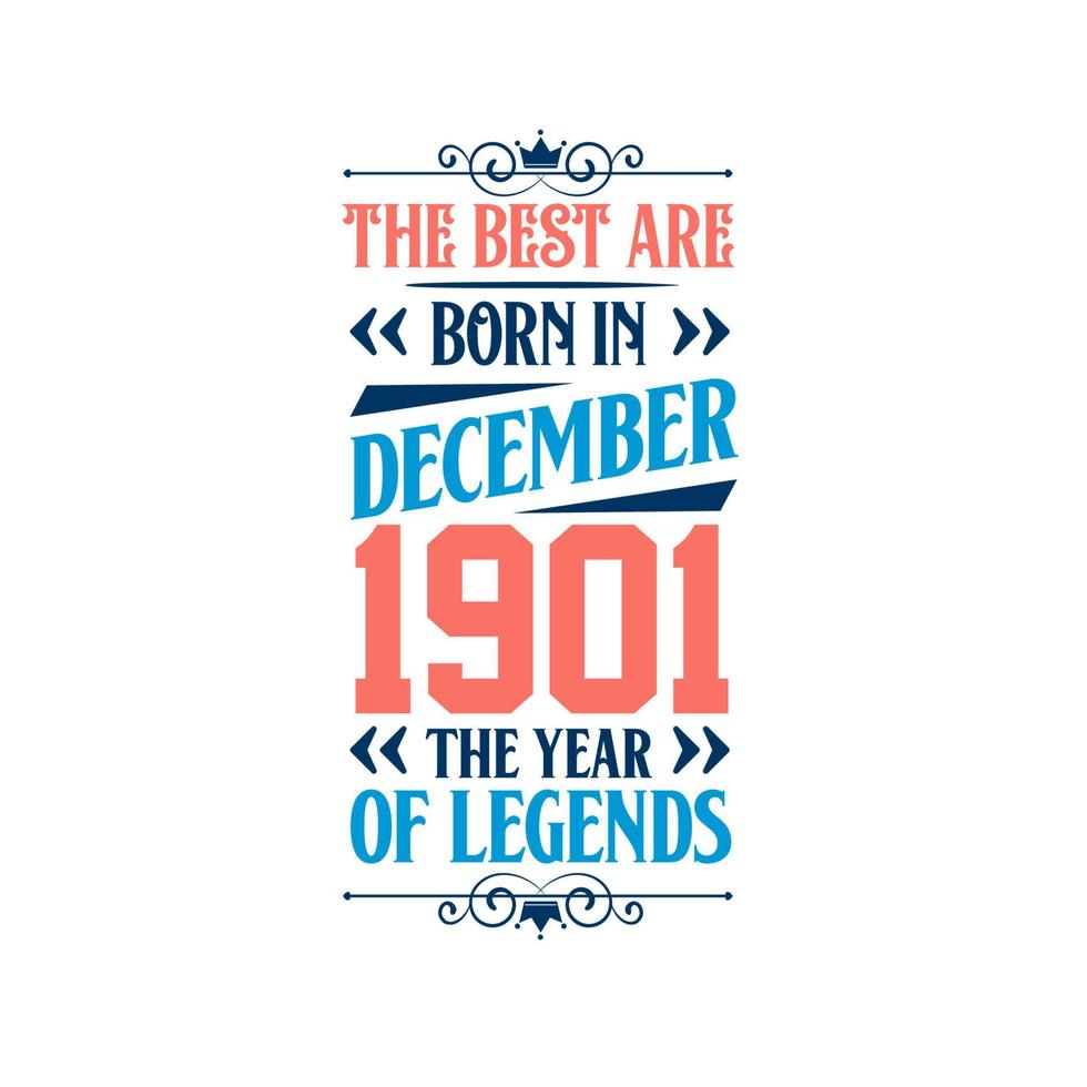 Best are born in December 1901. Born in December 1901 the legend Birthday vector