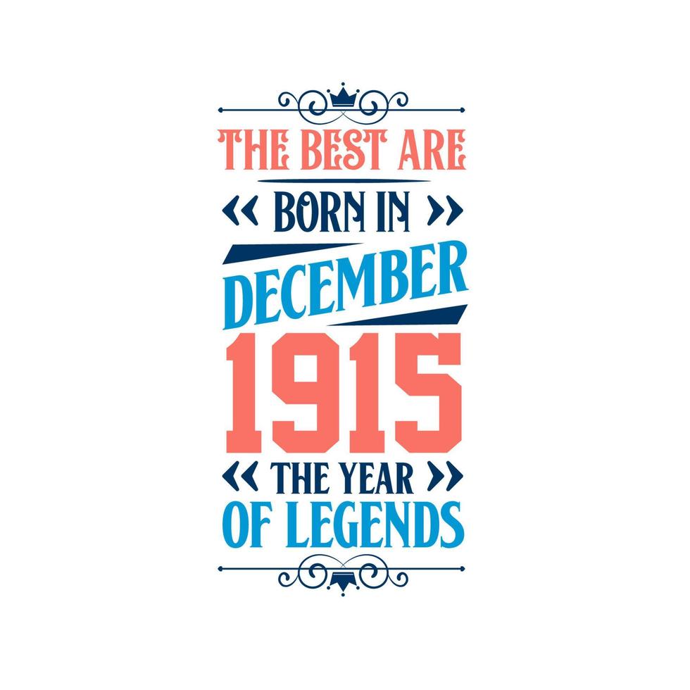 Best are born in December 1915. Born in December 1915 the legend Birthday vector