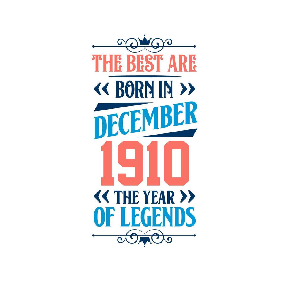 Best are born in December 1910. Born in December 1910 the legend Birthday vector