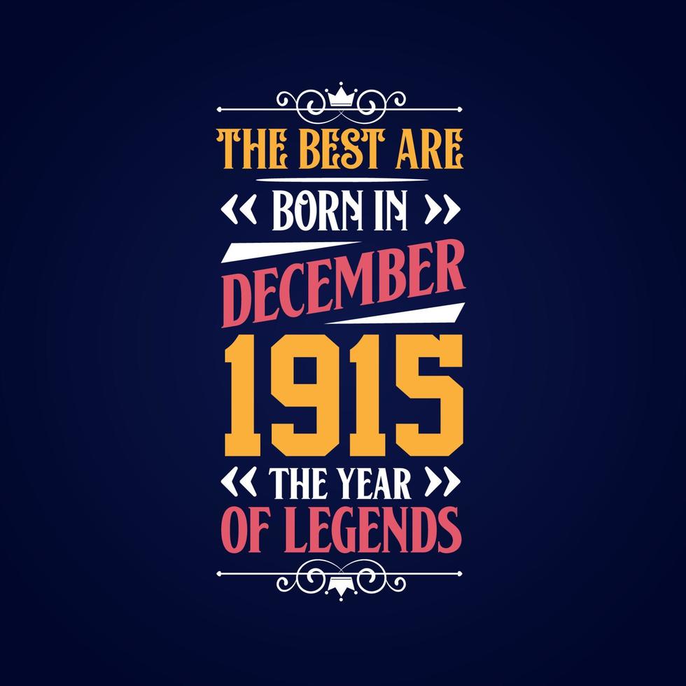 Best are born in December 1915. Born in December 1915 the legend Birthday vector