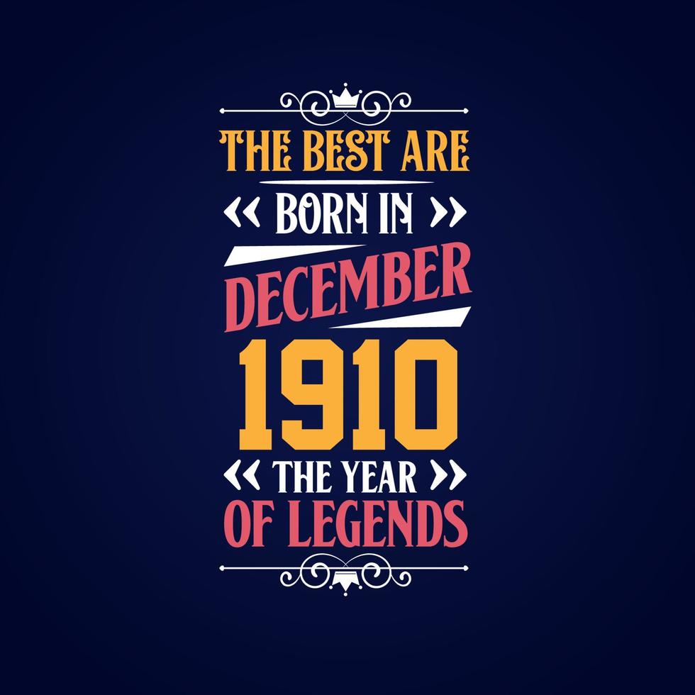 Best are born in December 1910. Born in December 1910 the legend Birthday vector