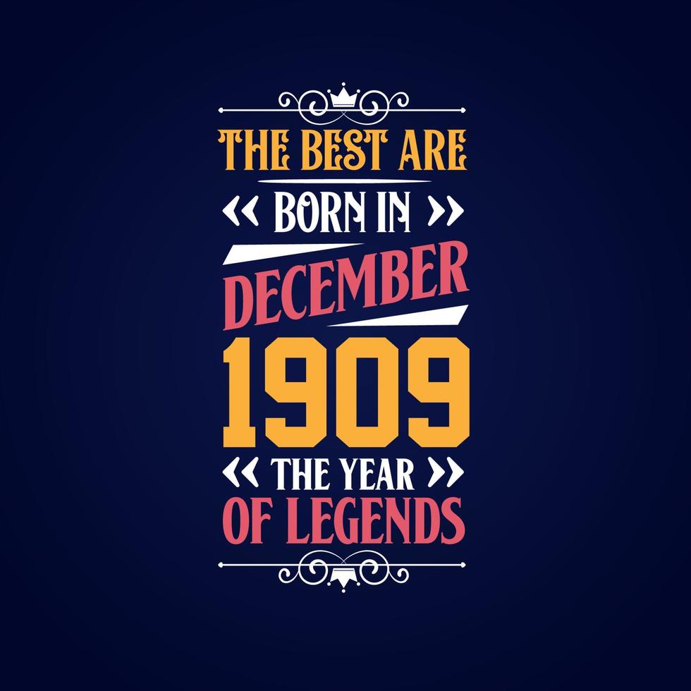 Best are born in December 1909. Born in December 1909 the legend Birthday vector