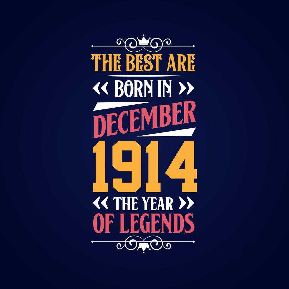 Best are born in December 1914. Born in December 1914 the legend Birthday vector