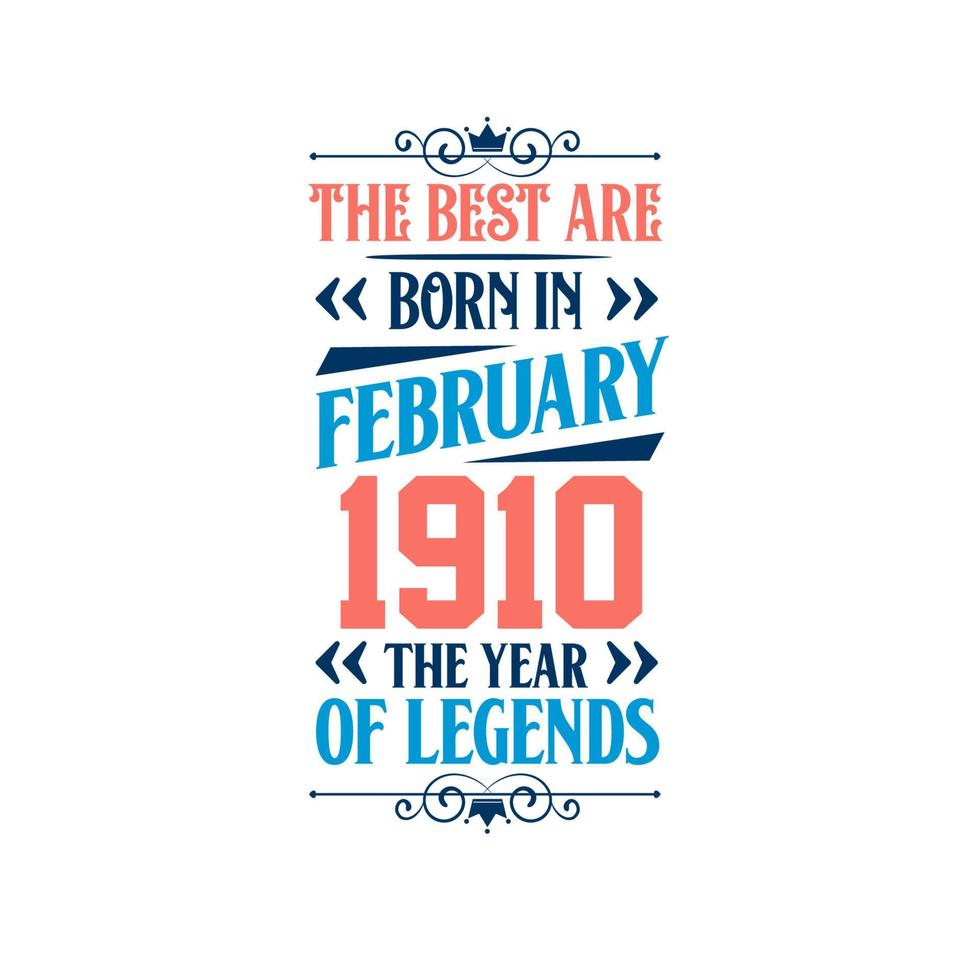 Best are born in February 1910. Born in February 1910 the legend Birthday vector