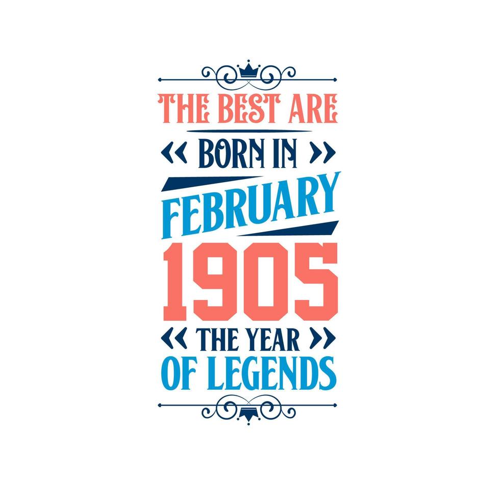 Best are born in February 1905. Born in February 1905 the legend Birthday vector