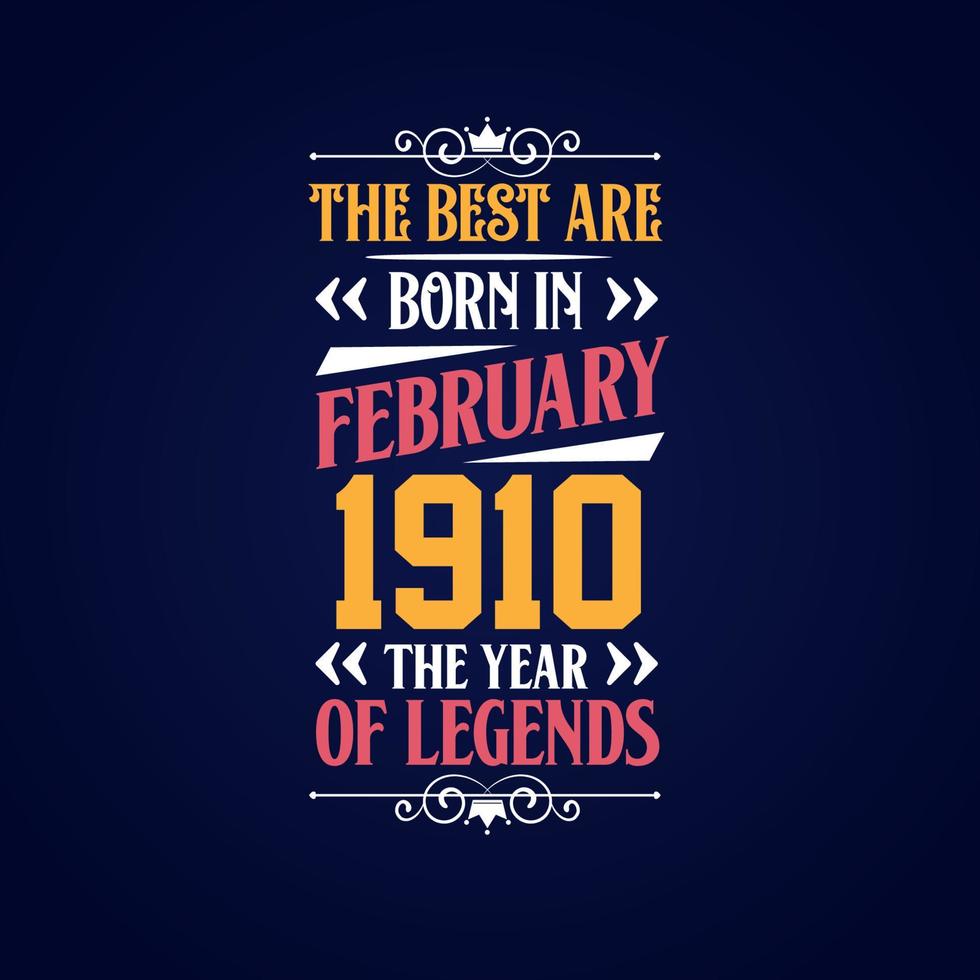 Best are born in February 1910. Born in February 1910 the legend Birthday vector