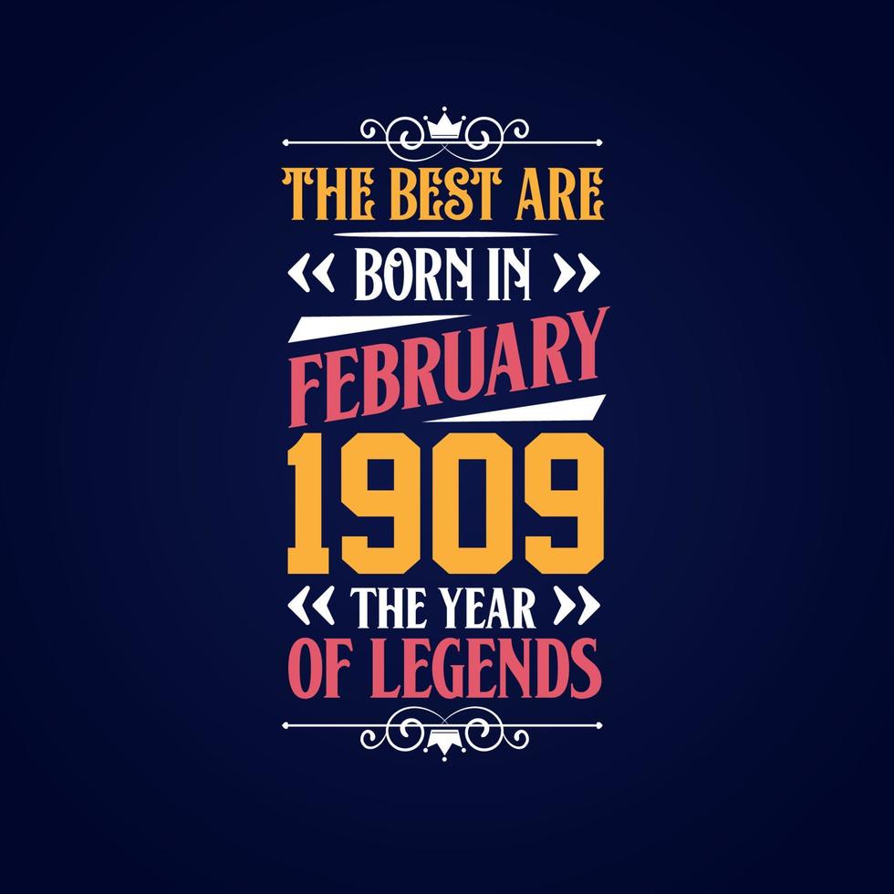 Best are born in February 1909. Born in February 1909 the legend Birthday vector