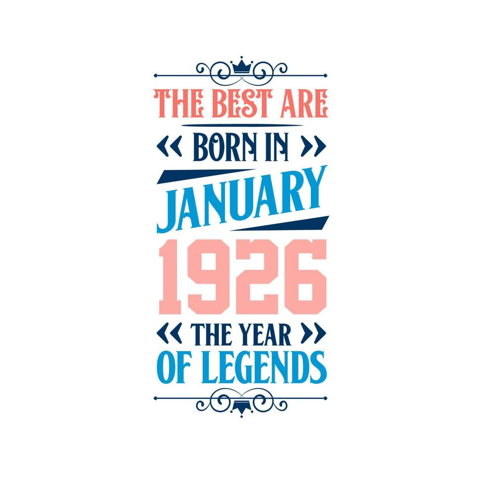 Best are born in January 1926. Born in January 1926 the legend Birthday vector