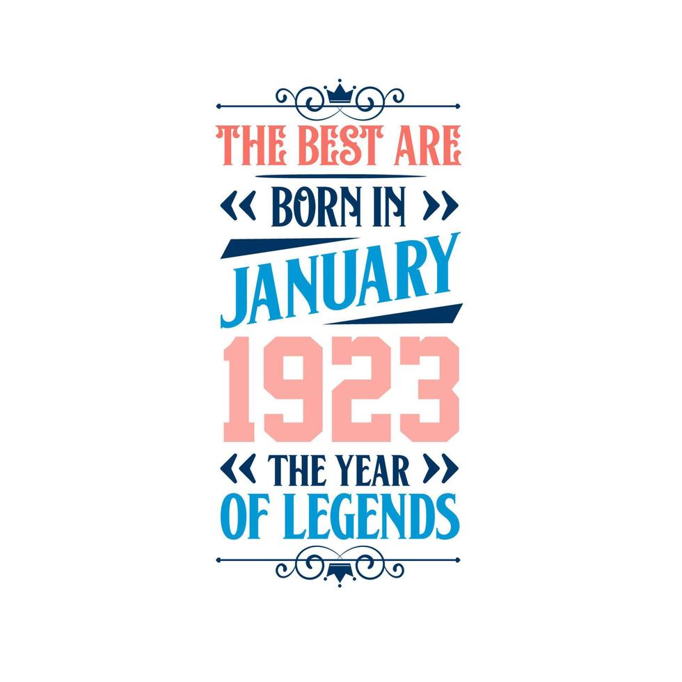 Best are born in January 1923. Born in January 1923 the legend Birthday vector