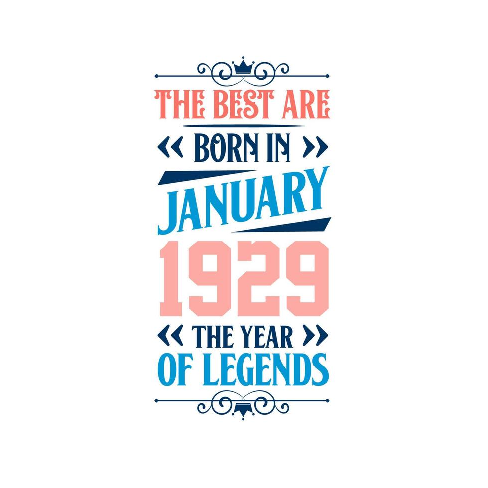 Best are born in January 1929. Born in January 1929 the legend Birthday vector