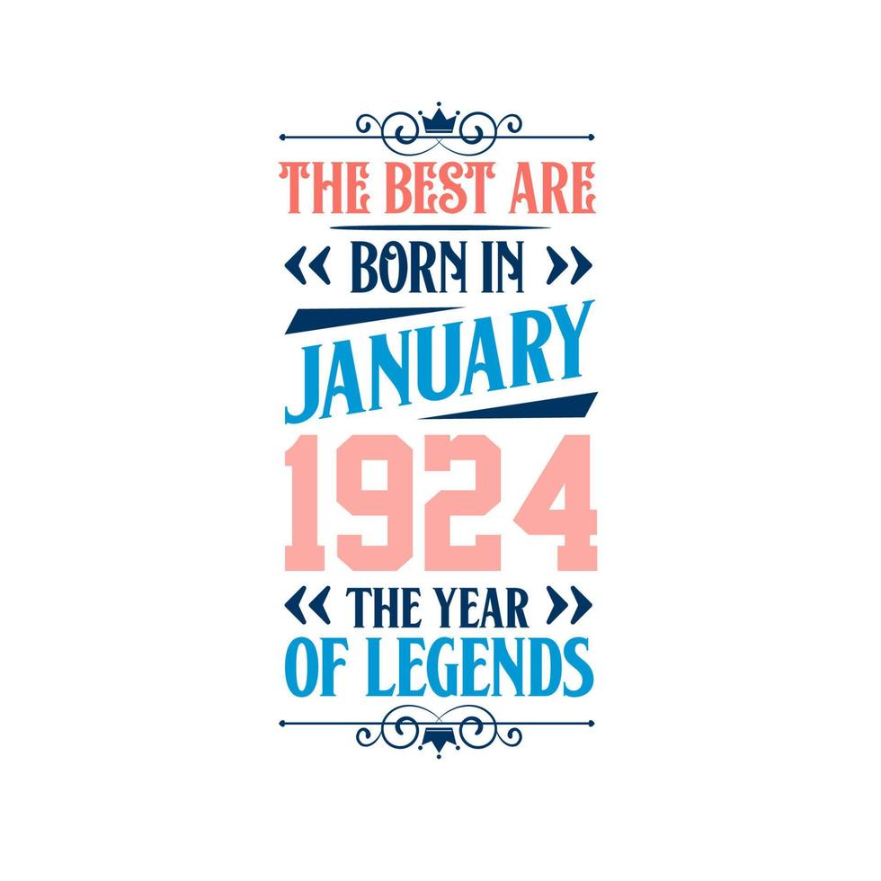 Best are born in January 1924. Born in January 1924 the legend Birthday vector