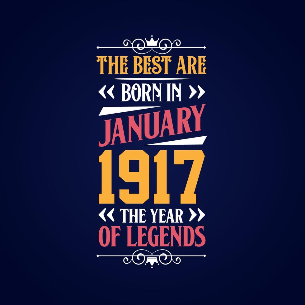Best are born in January 1917. Born in January 1917 the legend Birthday vector