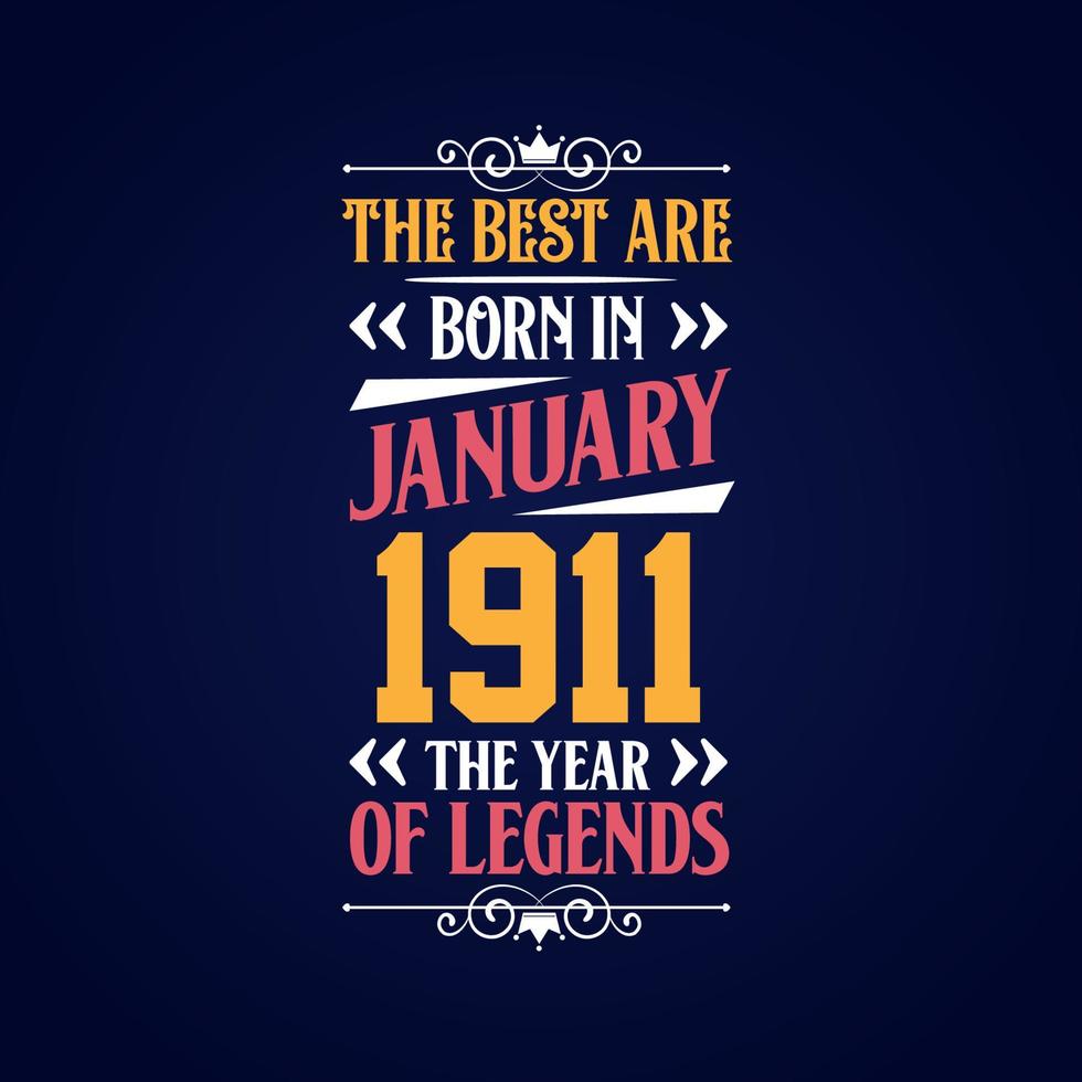 Best are born in January 1911. Born in January 1911 the legend Birthday vector