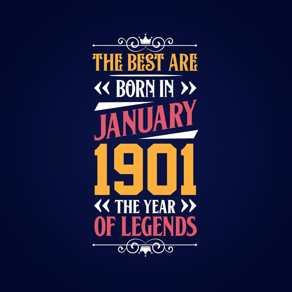 Best are born in January 1901. Born in January 1901 the legend Birthday vector