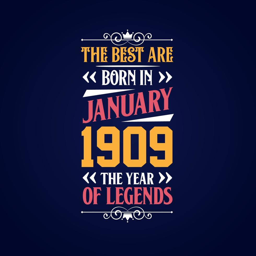 Best are born in January 1909. Born in January 1909 the legend Birthday vector