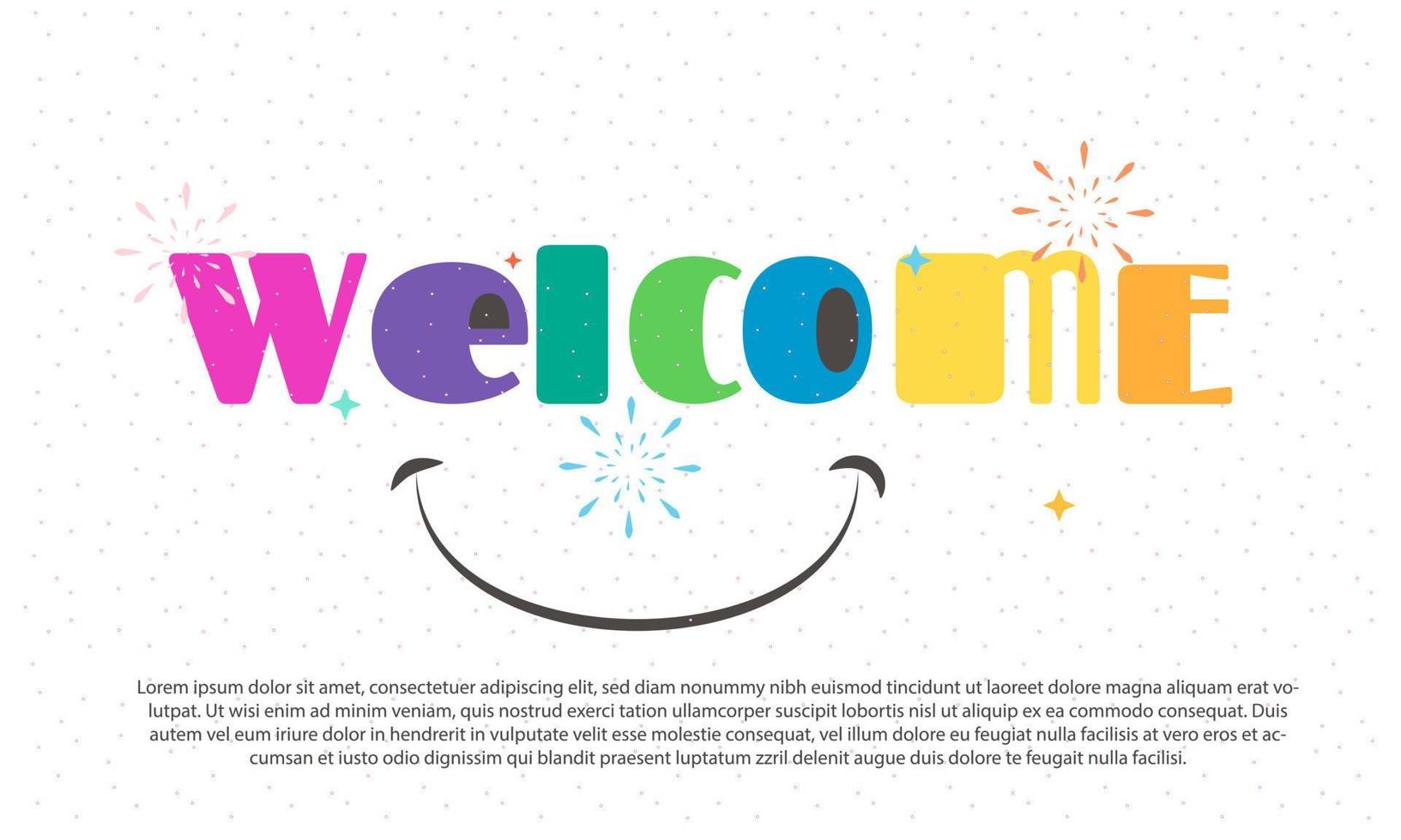 welcome sign with smile cute full colors over confetti background. Vector holiday illustration
