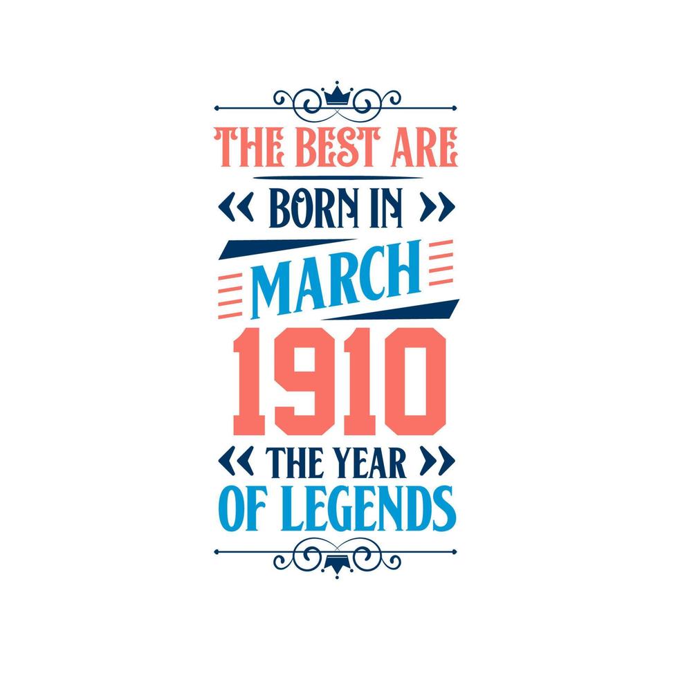 Best are born in March 1910. Born in March 1910 the legend Birthday vector