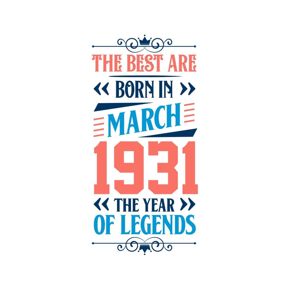 Best are born in March 1931. Born in March 1931 the legend Birthday vector