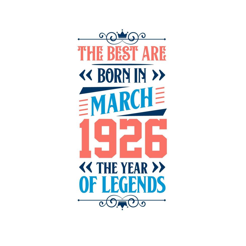 Best are born in March 1926. Born in March 1926 the legend Birthday vector