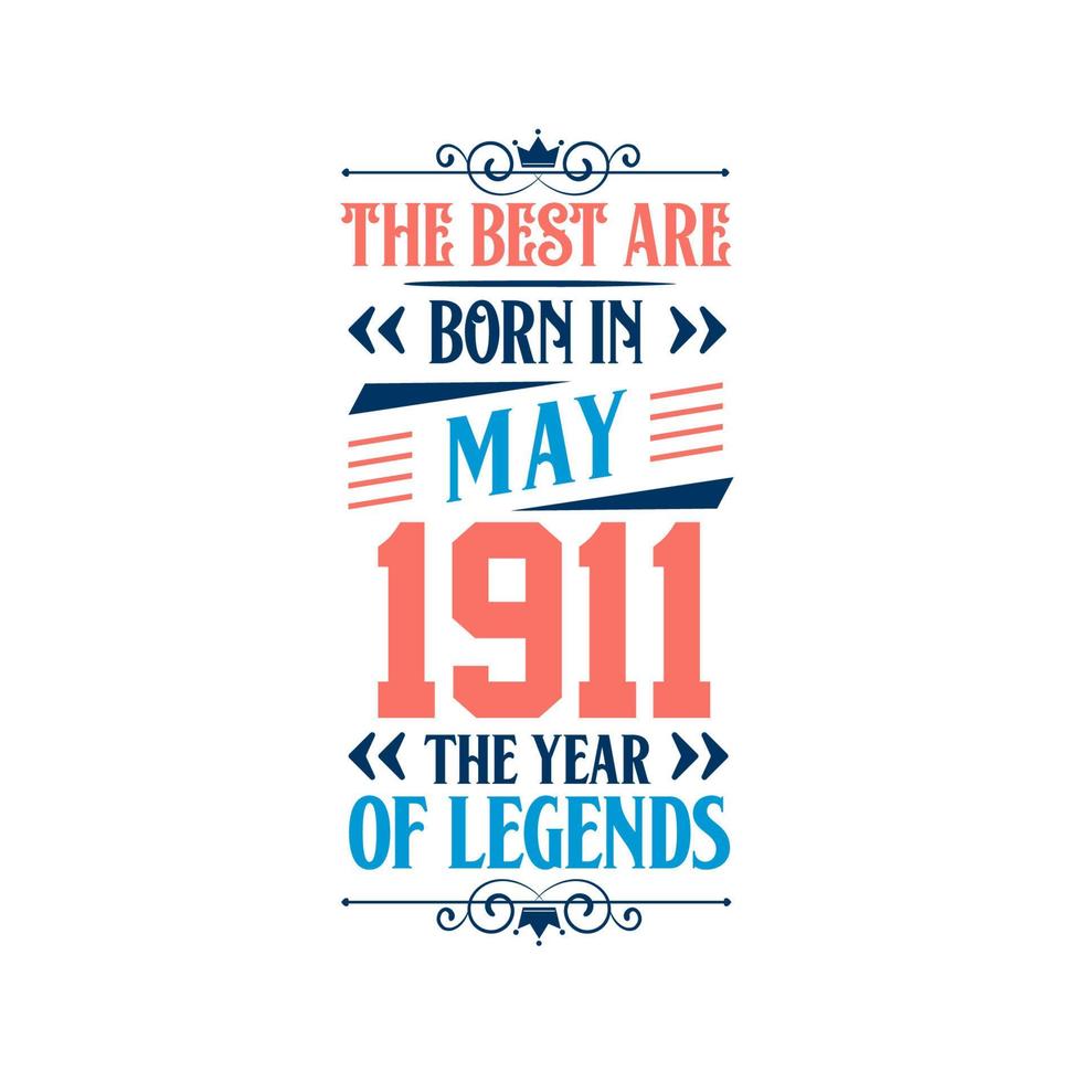 Best are born in May 1911. Born in May 1911 the legend Birthday vector