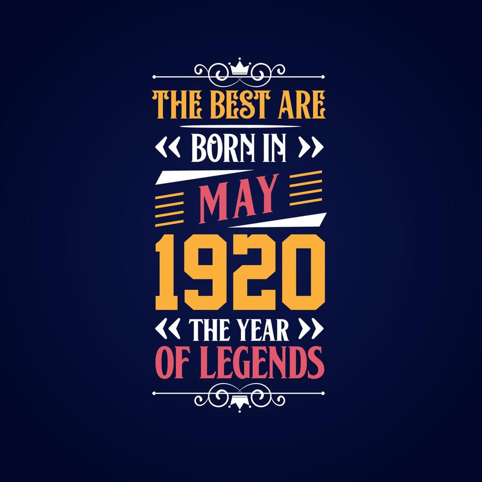 Best are born in May 1920. Born in May 1920 the legend Birthday vector