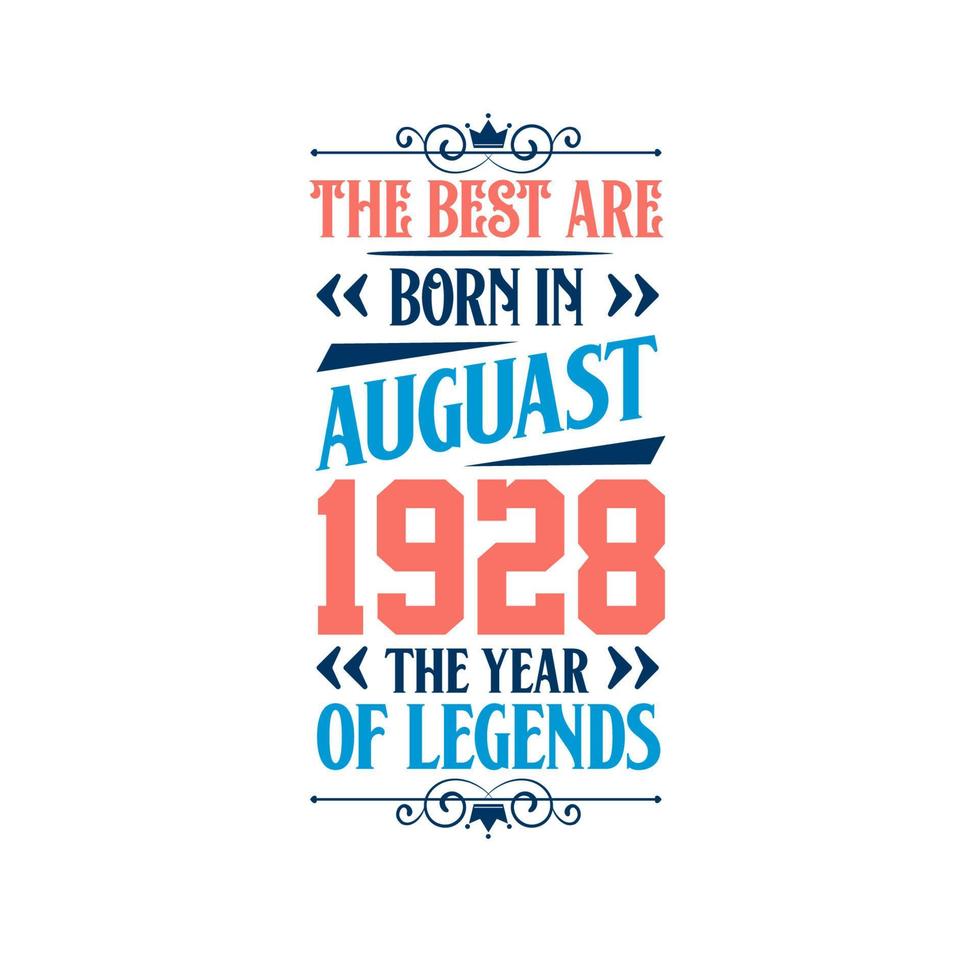 Best are born in August 1928. Born in August 1928 the legend Birthday vector