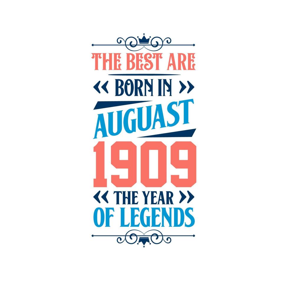 Best are born in August 1909. Born in August 1909 the legend Birthday vector