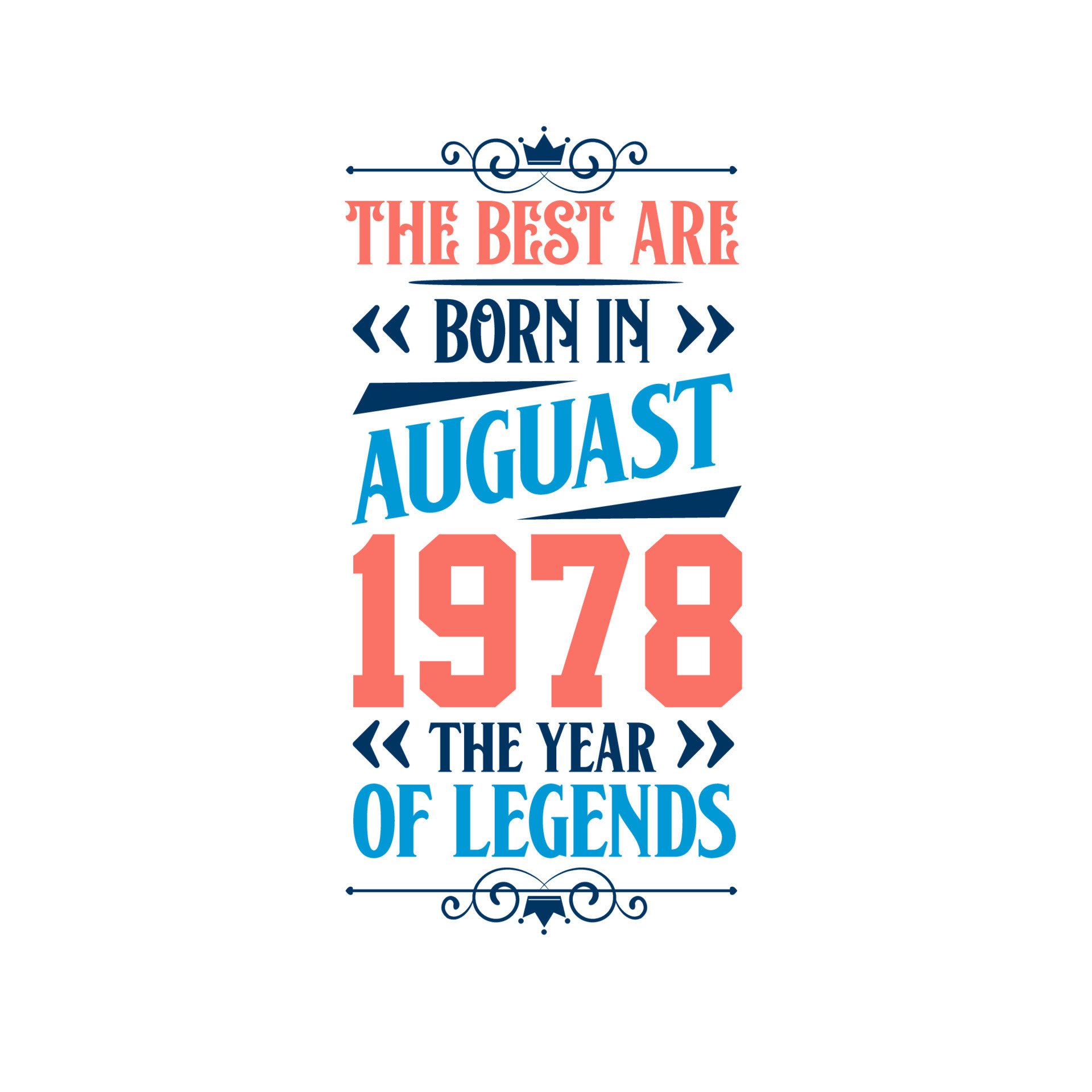 mejor nacen en agosto de 1978. nacido en agosto de 1978 la leyenda