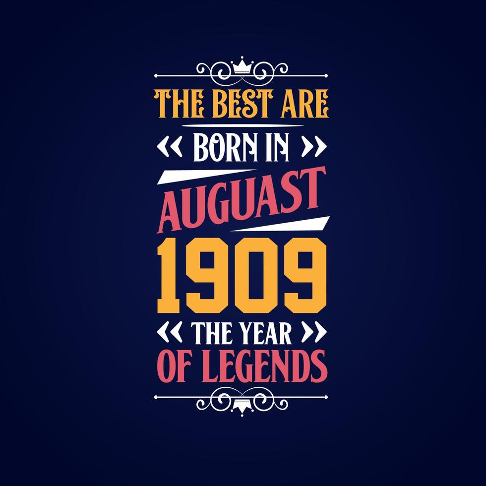 Best are born in August 1909. Born in August 1909 the legend Birthday vector