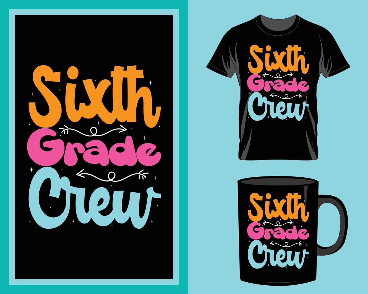 Sixth grade crew Teacher t shirt and mug design vector for print item, teacher quotes vector, teacher typography