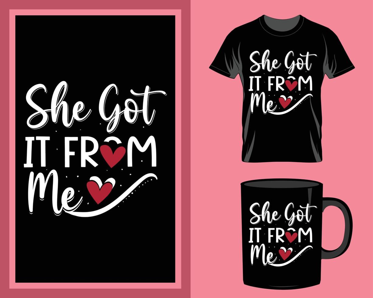 She got it from me Mother's Day t shirt and mug design vector