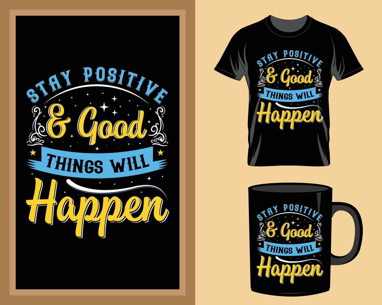 Stay positive inspirational quotes t shirt and mug design vector