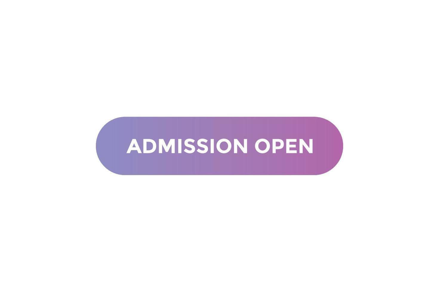 Admission open button web banner templates. Vector Illustration