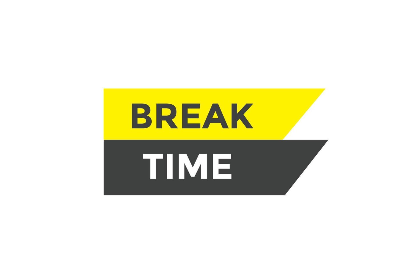 Break time button web banner templates. Vector Illustration