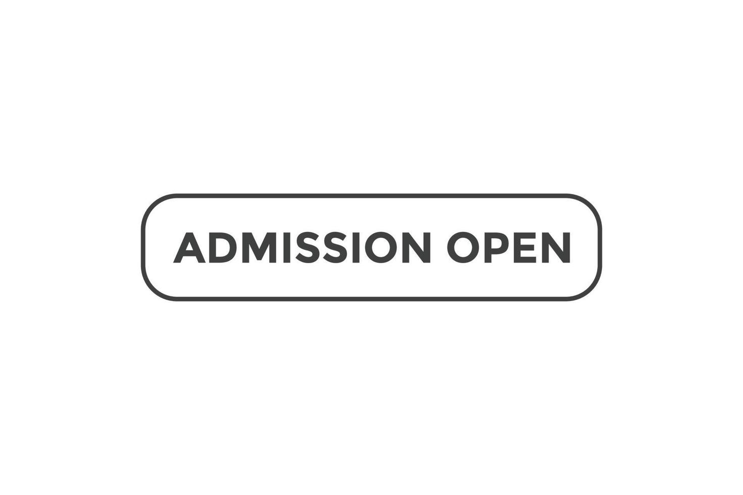 Admission open button web banner templates. Vector Illustration