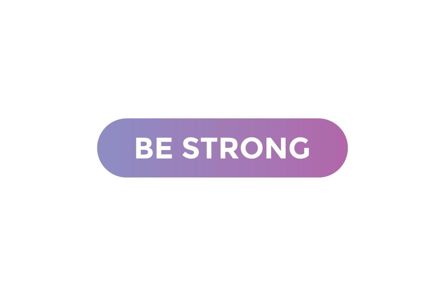 Be strong button web banner templates. Vector Illustration