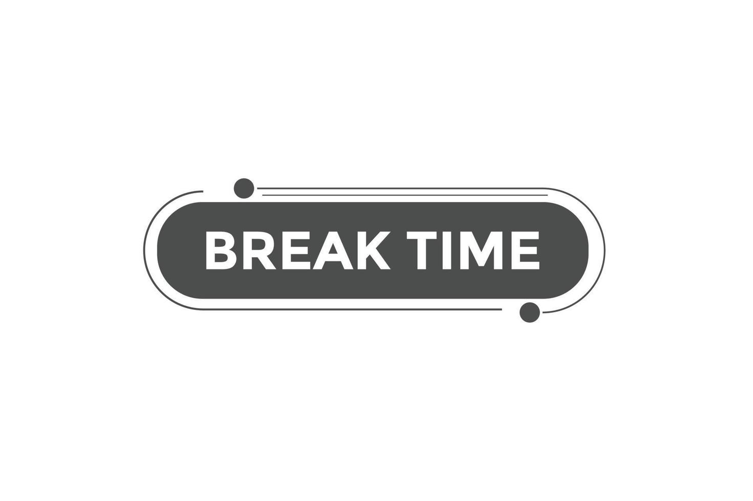 Break time button web banner templates. Vector Illustration