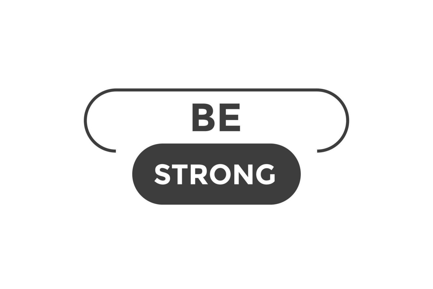 Be strong button web banner templates. Vector Illustration