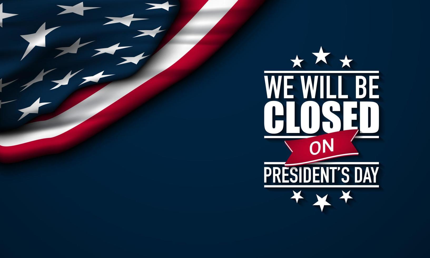 President's Day Background Design. Closed on President's Day. Vector Illustration.