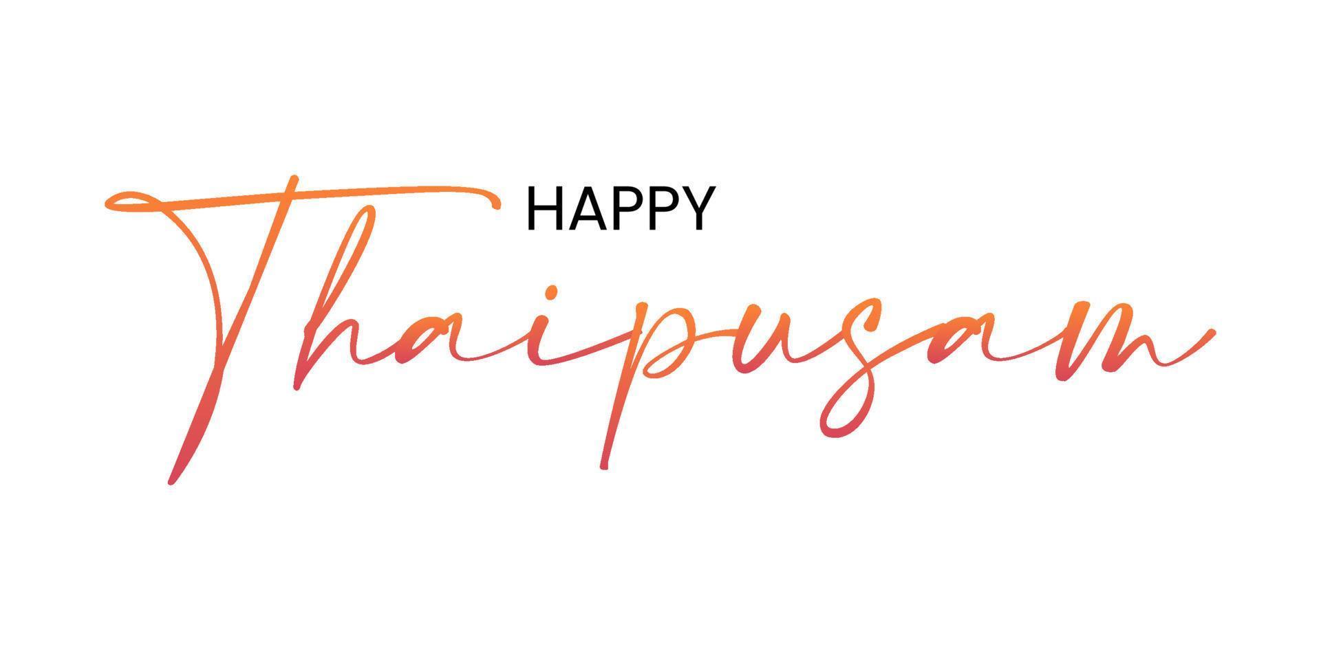 Happy Thaipusam, traditional Hinduism Tamil festival celebration. Handwritten calligraphic lettering isolated on white background. Typography script suitable for banners, greeting cards, flyers. vector