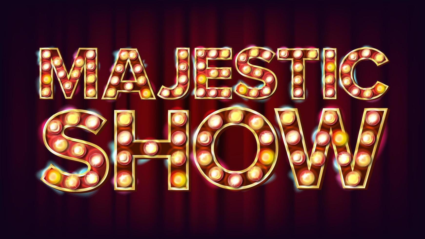 Majestic Show Banner Sign Vector. For Banner, Poster Advertising Design. Circus Vintage Golden Illuminated Neon Light. Creative Illustration vector